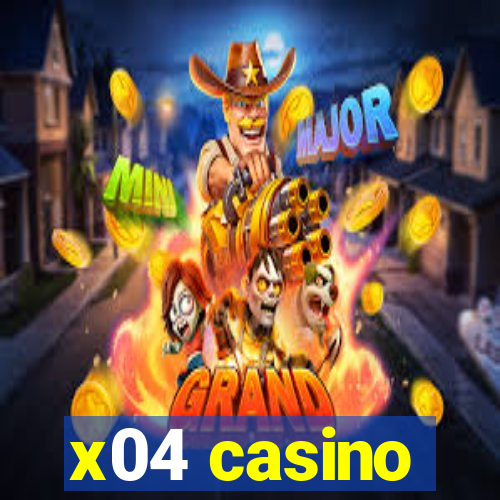 x04 casino